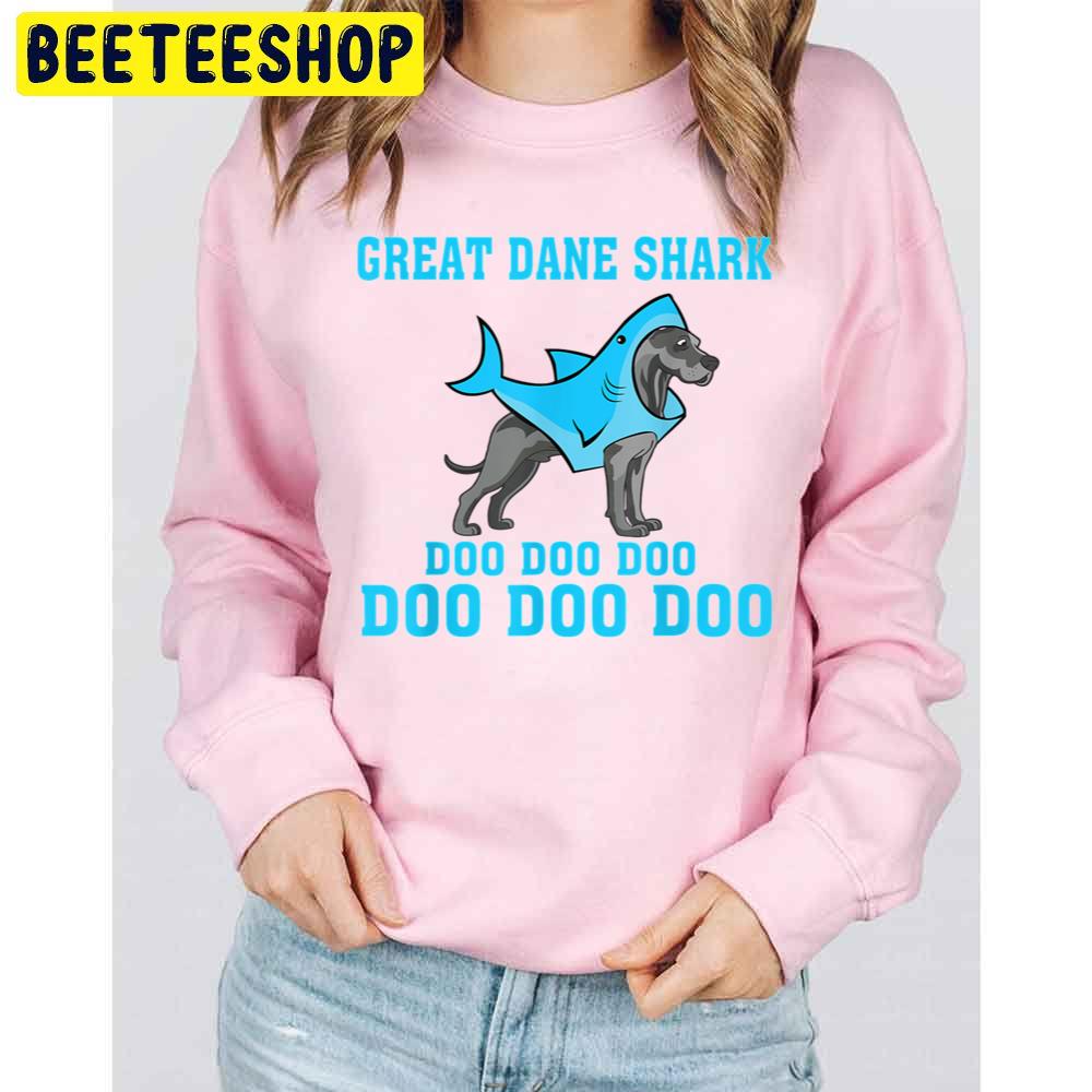 Great Great Dane Shark Doo Doo Doo Great Dane Lovers Trending Unisex Sweatshirt Great Great Dane Shark Doo Doo Doo Great Dane Lovers Trending Unisex Sweatshirt