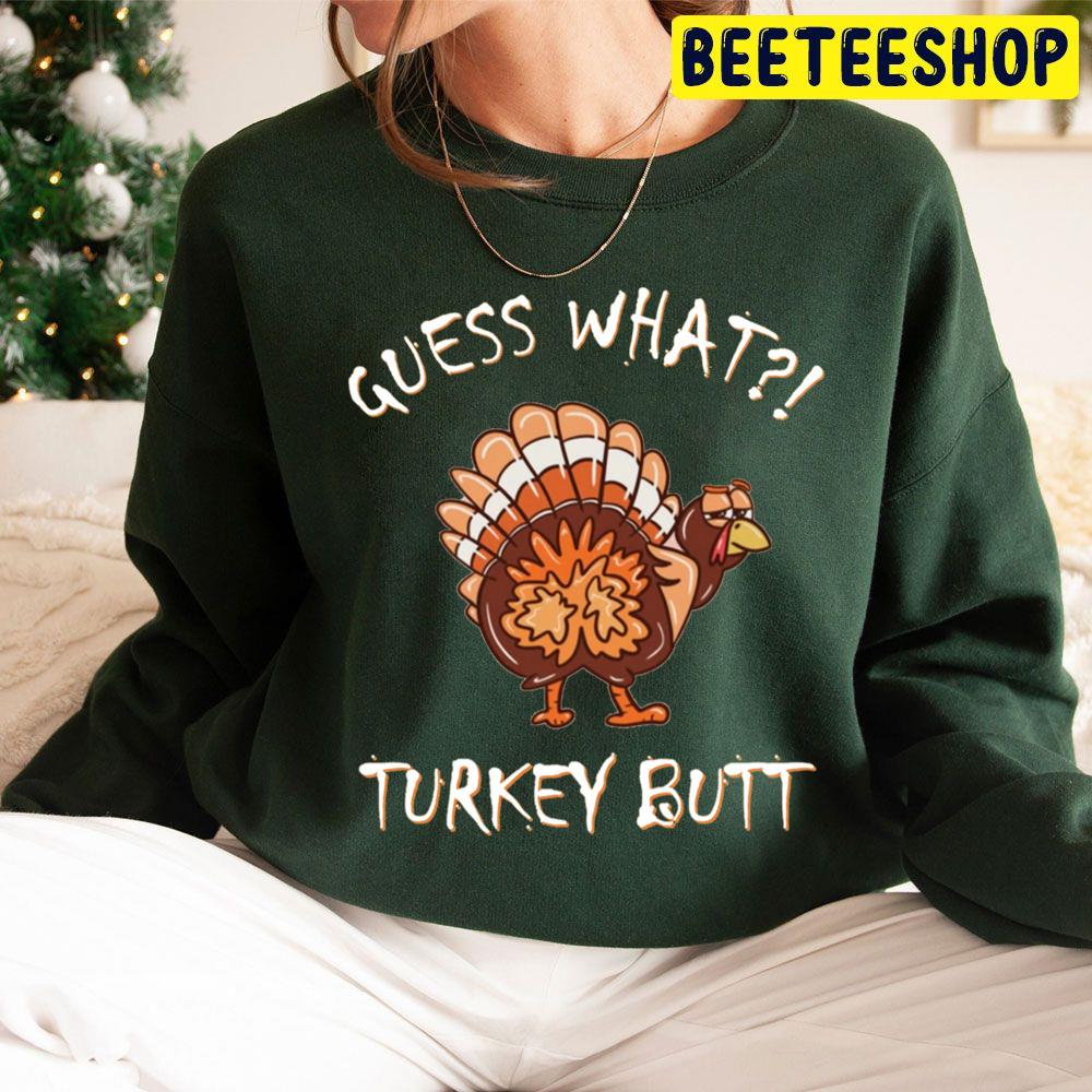 Gueees What Funny Turkey Butt Thanksgiving Trending Unisex Hoodie Gueees What Funny Turkey Butt Thanksgiving Trending Unisex Hoodie
