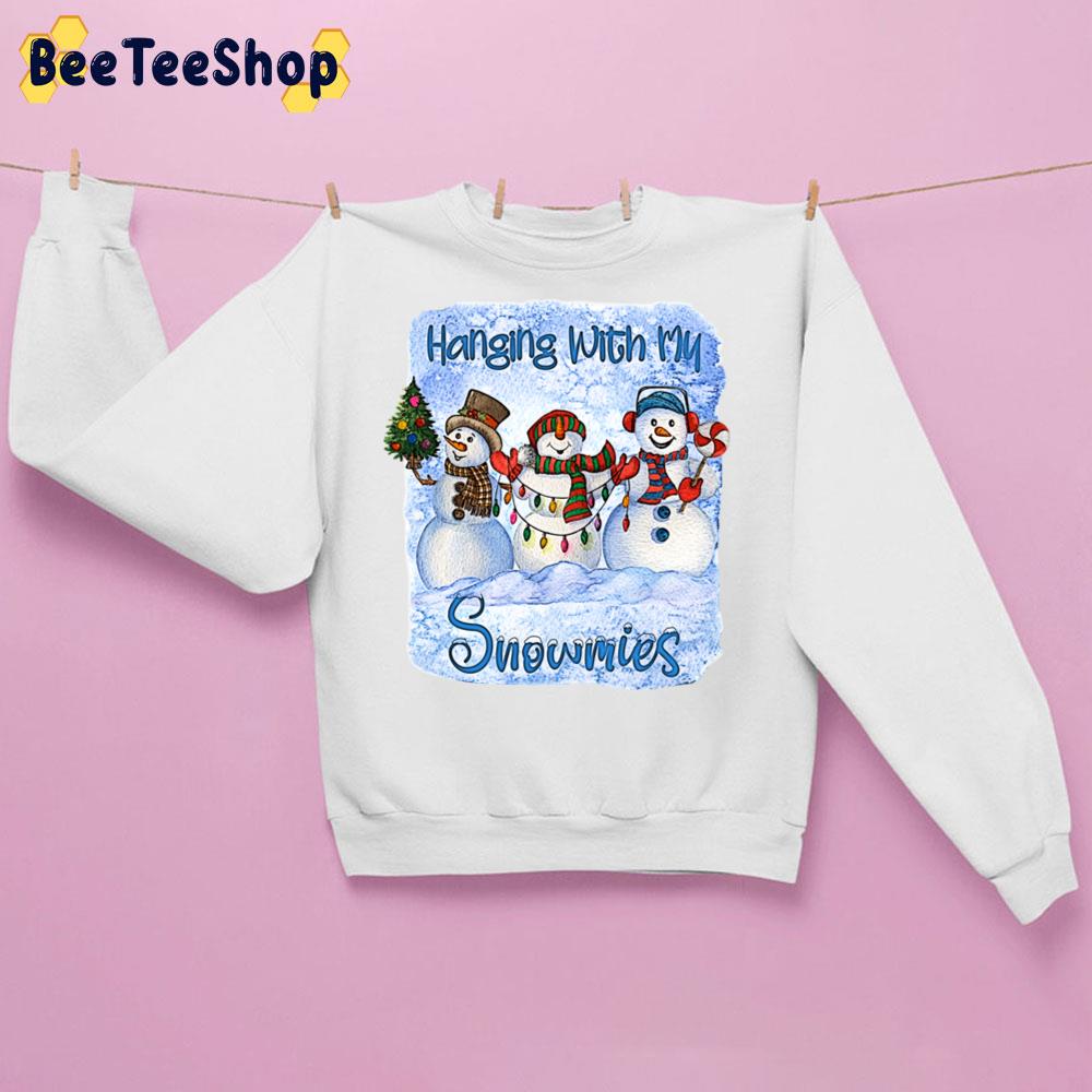 Haninging With My Snowmies Christmas Trending Unisex Sweatshirt Haninging With My Snowmies Christmas Trending Unisex Sweatshirt