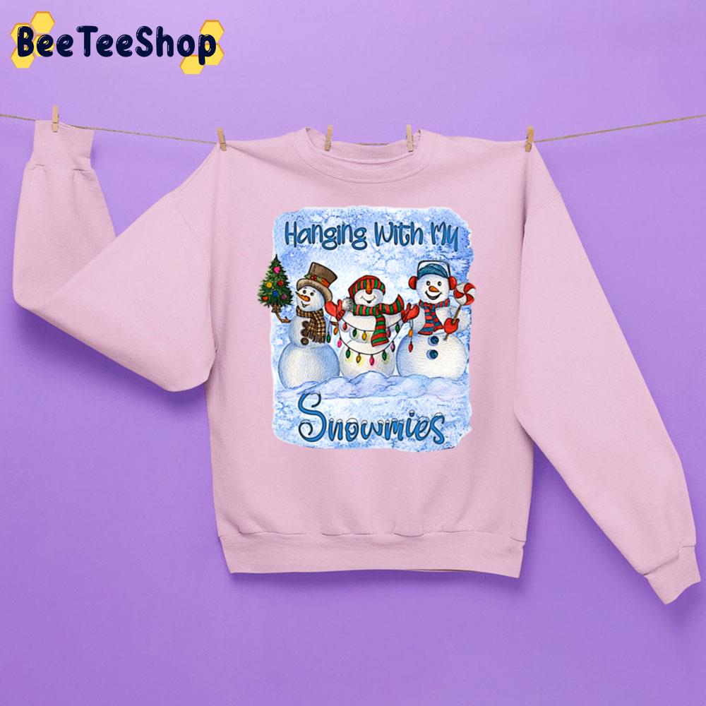 Haninging With My Snowmies Christmas Trending Unisex Sweatshirt Haninging With My Snowmies Christmas Trending Unisex Sweatshirt