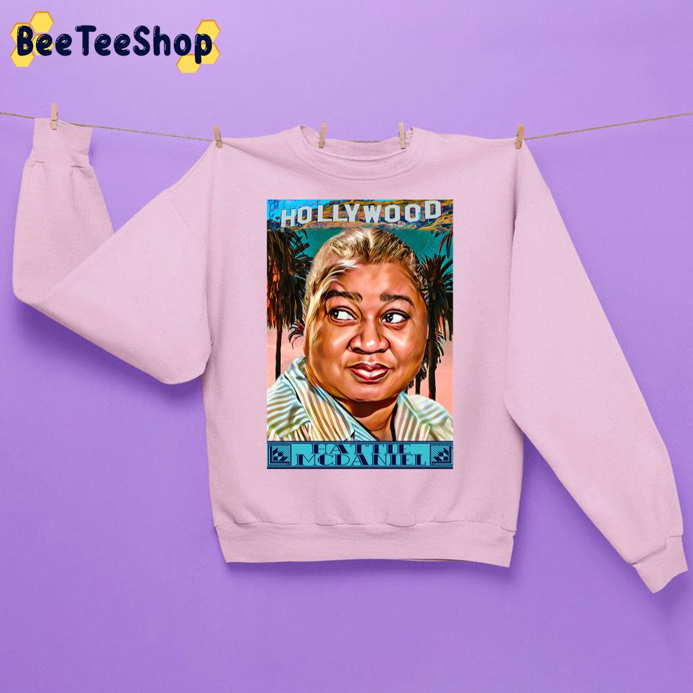 Hattie Mcdaniel Hollywood Trending Unisex Sweatshirt Hattie Mcdaniel Hollywood Trending Unisex Sweatshirt