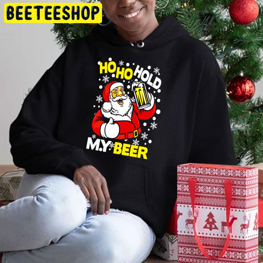 Ho Ho Hold My Beer Funny Christmas Trending Unisex Hoodie Ho Ho Hold My Beer Funny Christmas Trending Unisex Hoodie