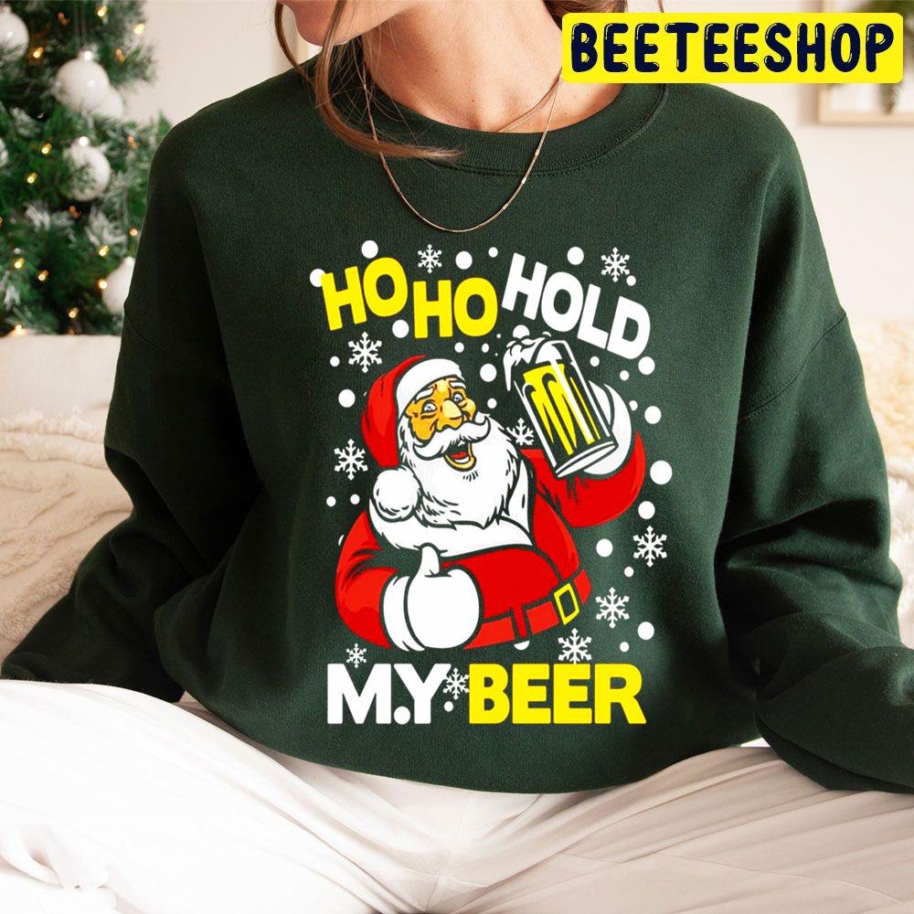 Ho Ho Hold My Beer Funny Christmas Trending Unisex Hoodie Ho Ho Hold My Beer Funny Christmas Trending Unisex Hoodie