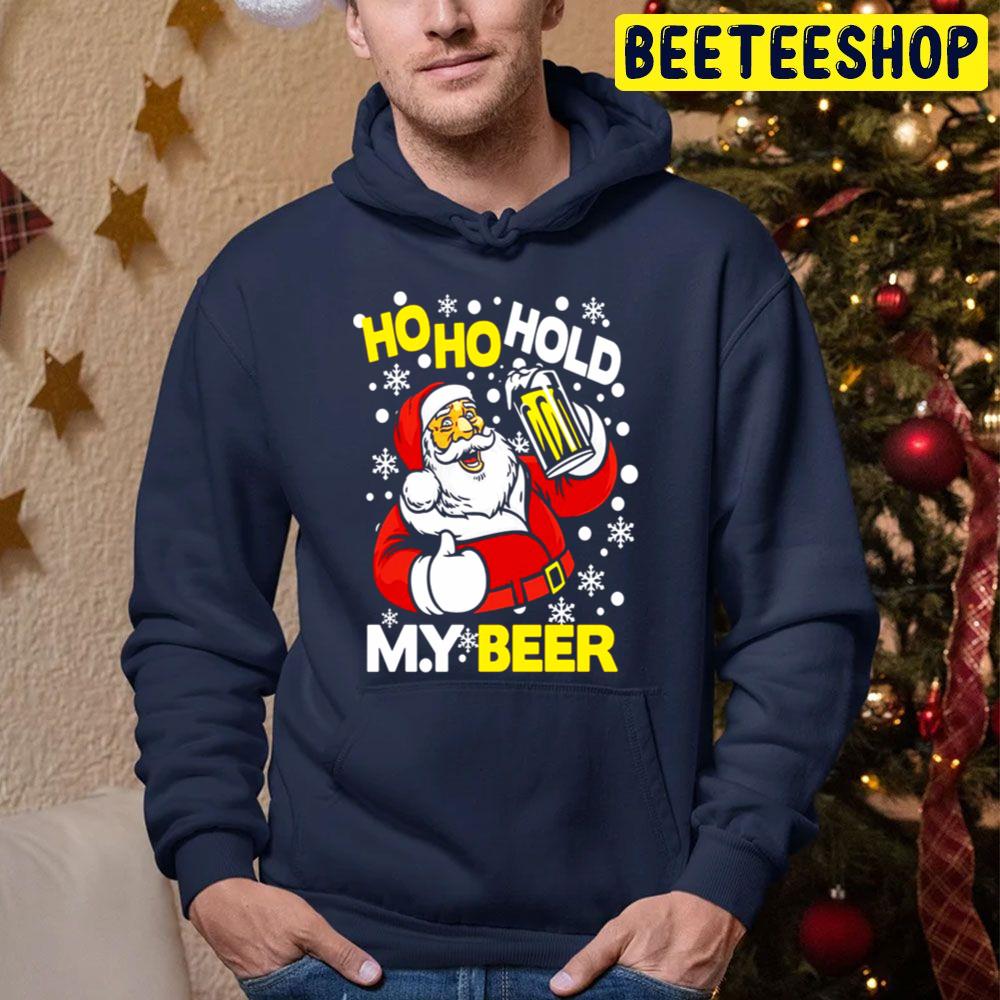 Ho Ho Hold My Beer Funny Christmas Trending Unisex Hoodie Ho Ho Hold My Beer Funny Christmas Trending Unisex Hoodie