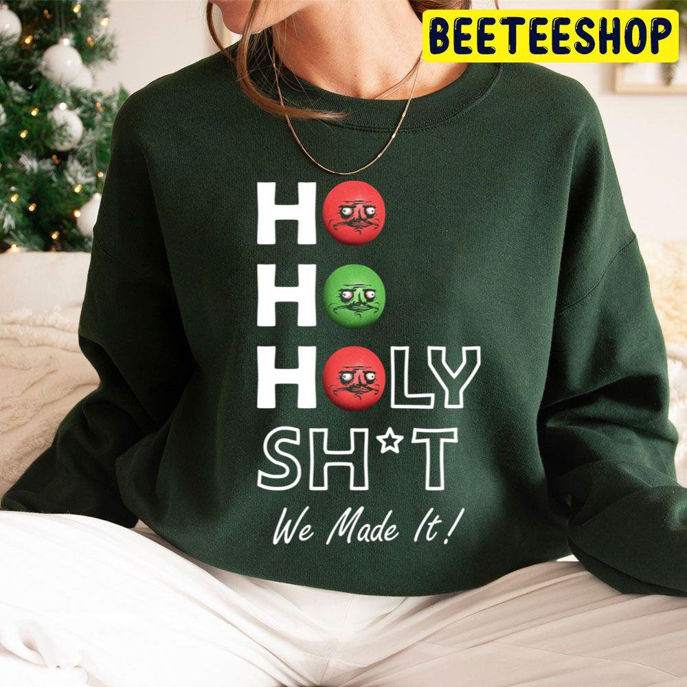 Ho Ho Holy Shit We Made It Me Gusta Trending Unisex Hoodie Ho Ho Holy Shit We Made It Me Gusta Trending Unisex Hoodie
