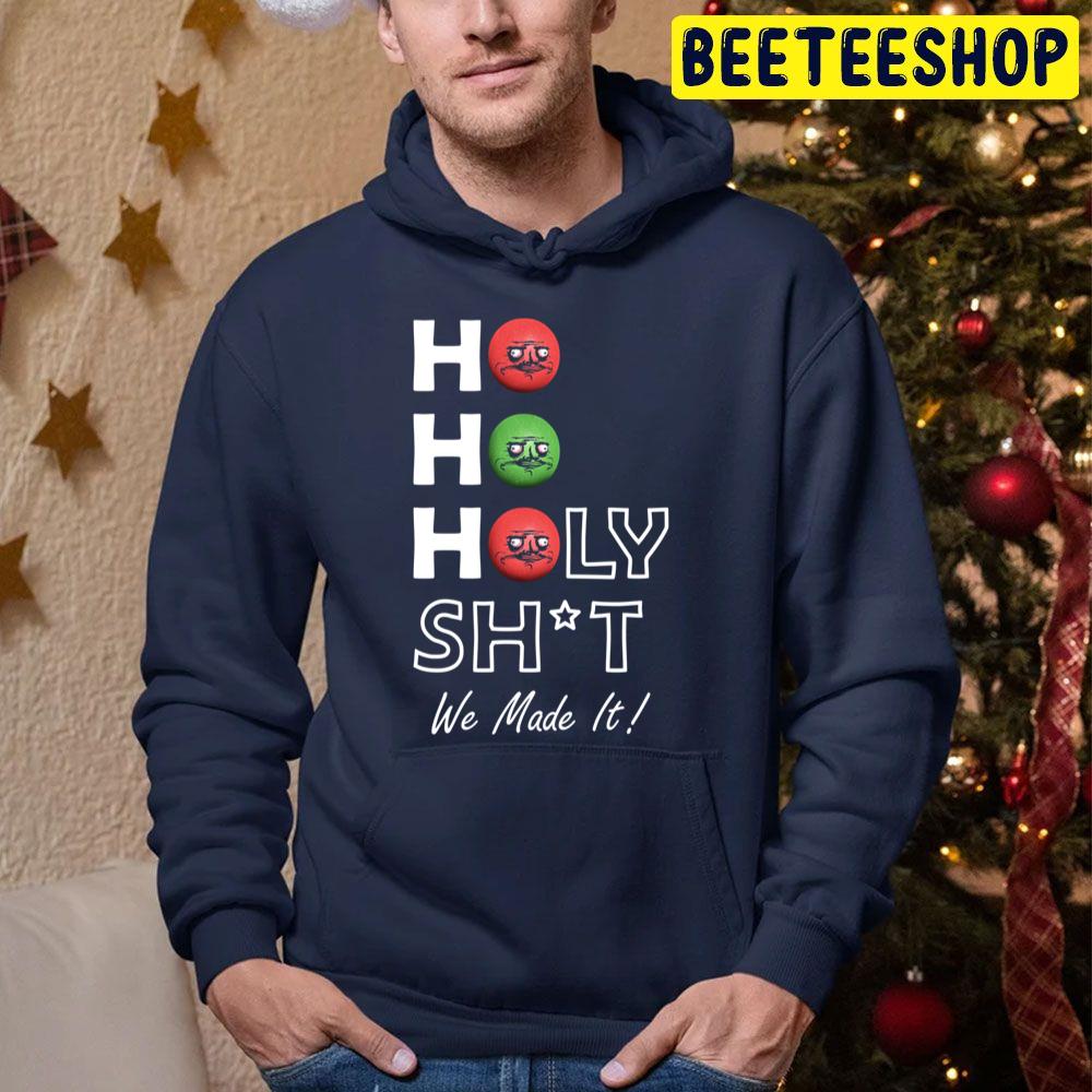 Ho Ho Holy Shit We Made It Me Gusta Trending Unisex Hoodie Ho Ho Holy Shit We Made It Me Gusta Trending Unisex Hoodie