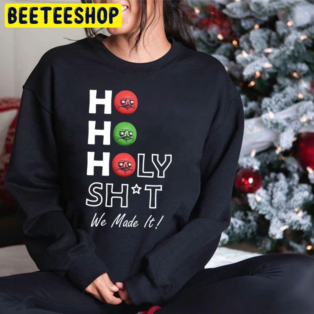 Ho Ho Holy Shit We Made It Me Gusta Trending Unisex Hoodie Ho Ho Holy Shit We Made It Me Gusta Trending Unisex Hoodie