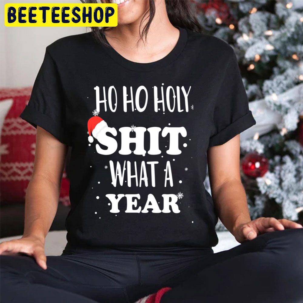 Ho Ho Holy Shit What A Year Funny Christmas Trending Unisex Hoodie Ho Ho Holy Shit What A Year Funny Christmas Trending Unisex Hoodie