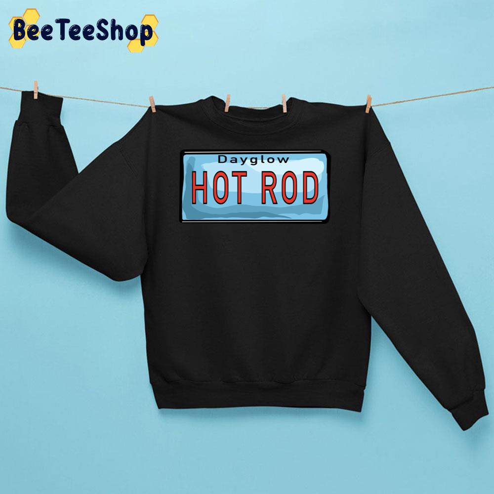 Hot Rod Dayglow Song Trending Unisex Sweatshirt Hot Rod Dayglow Song Trending Unisex Sweatshirt