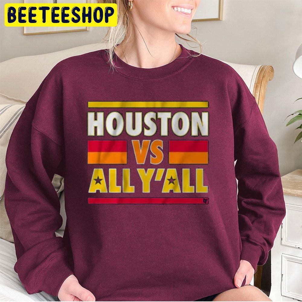 Houston Vs All Y'all Baseball World Series 2022 Trending Unisex Sweatshirt Houston Vs All Y'all Baseball World Series 2022 Trending Unisex Sweatshirt