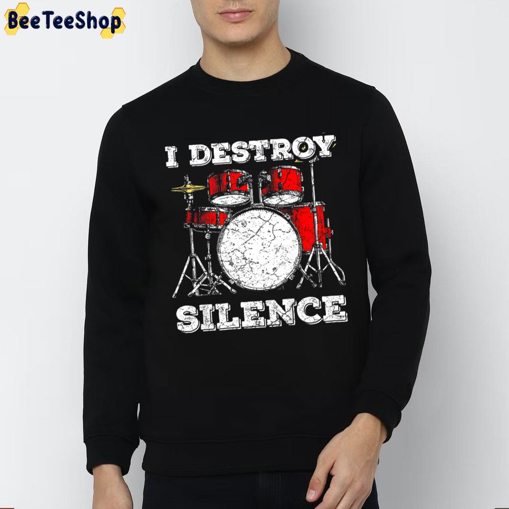 I Destroy Silence Trending Unisex Sweatshirt I Destroy Silence Trending Unisex Sweatshirt