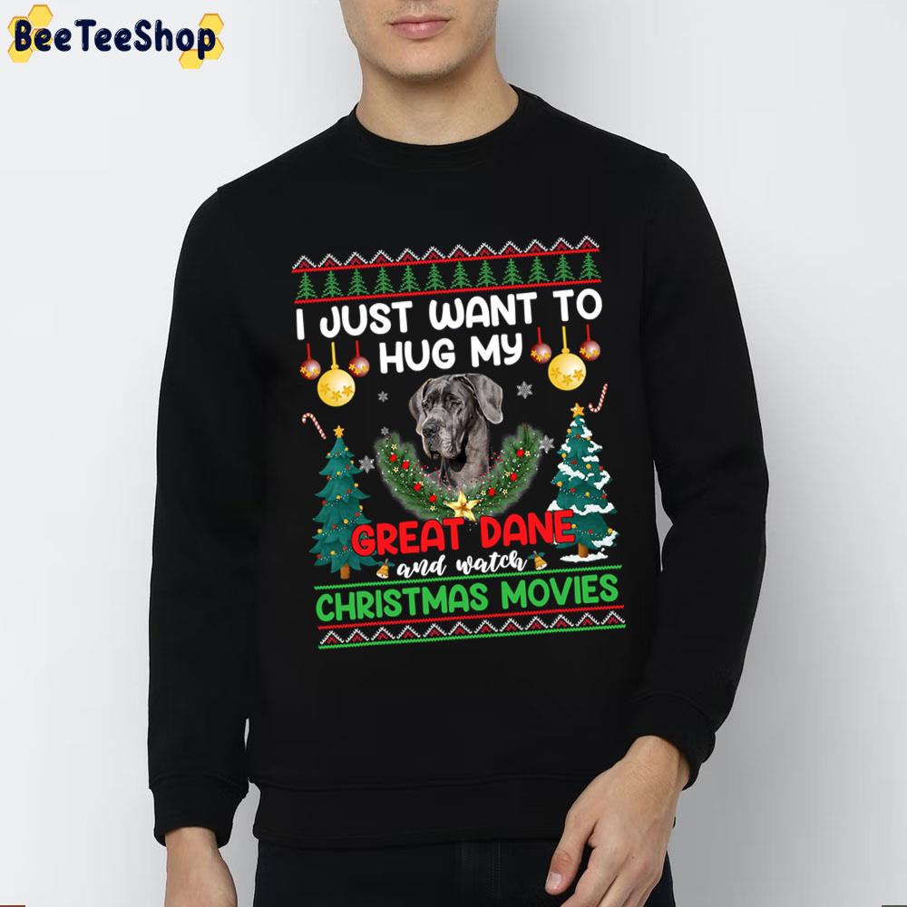 I Just Want To Hug My Great Dane Dog Trending Unisex Sweatshirt I Just Want To Hug My Great Dane Dog Trending Unisex Sweatshirt
