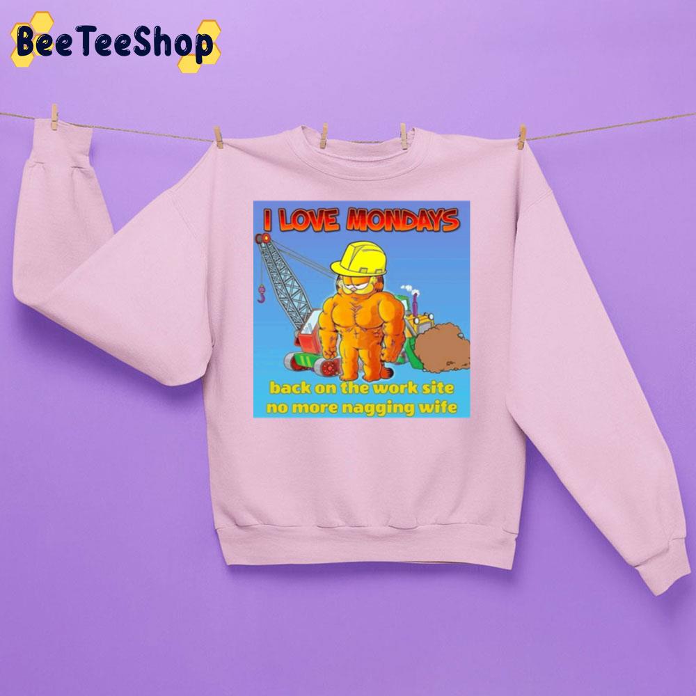 I Love Mondays Back On The Word Site No More Nagging Wife Motivational Garfield Trending Unisex Sweatshirt I Love Mondays Back On The Word Site No More Nagging Wife Motivational Garfield Trending Unisex Sweatshirt