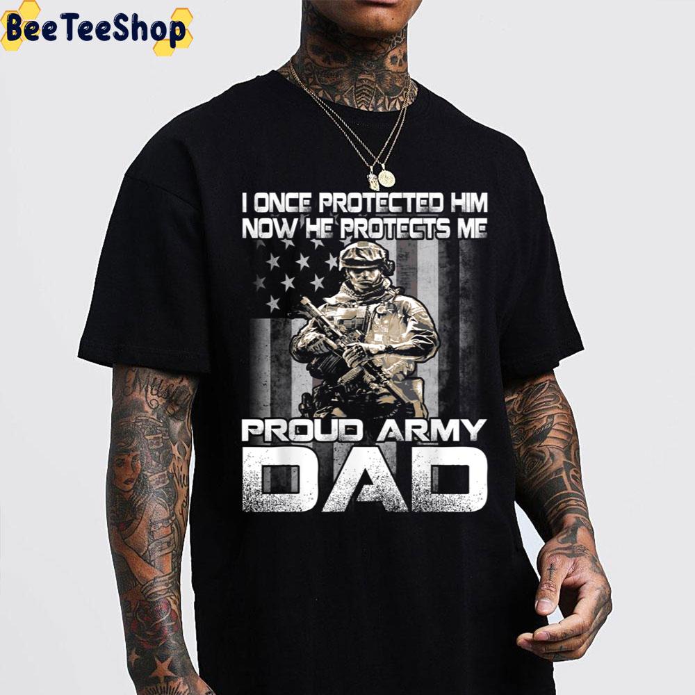 I Once Protected Him Now He Protects Me Proud Army Dad Trending Unisex Sweatshirt I Once Protected Him Now He Protects Me Proud Army Dad Trending Unisex Sweatshirt