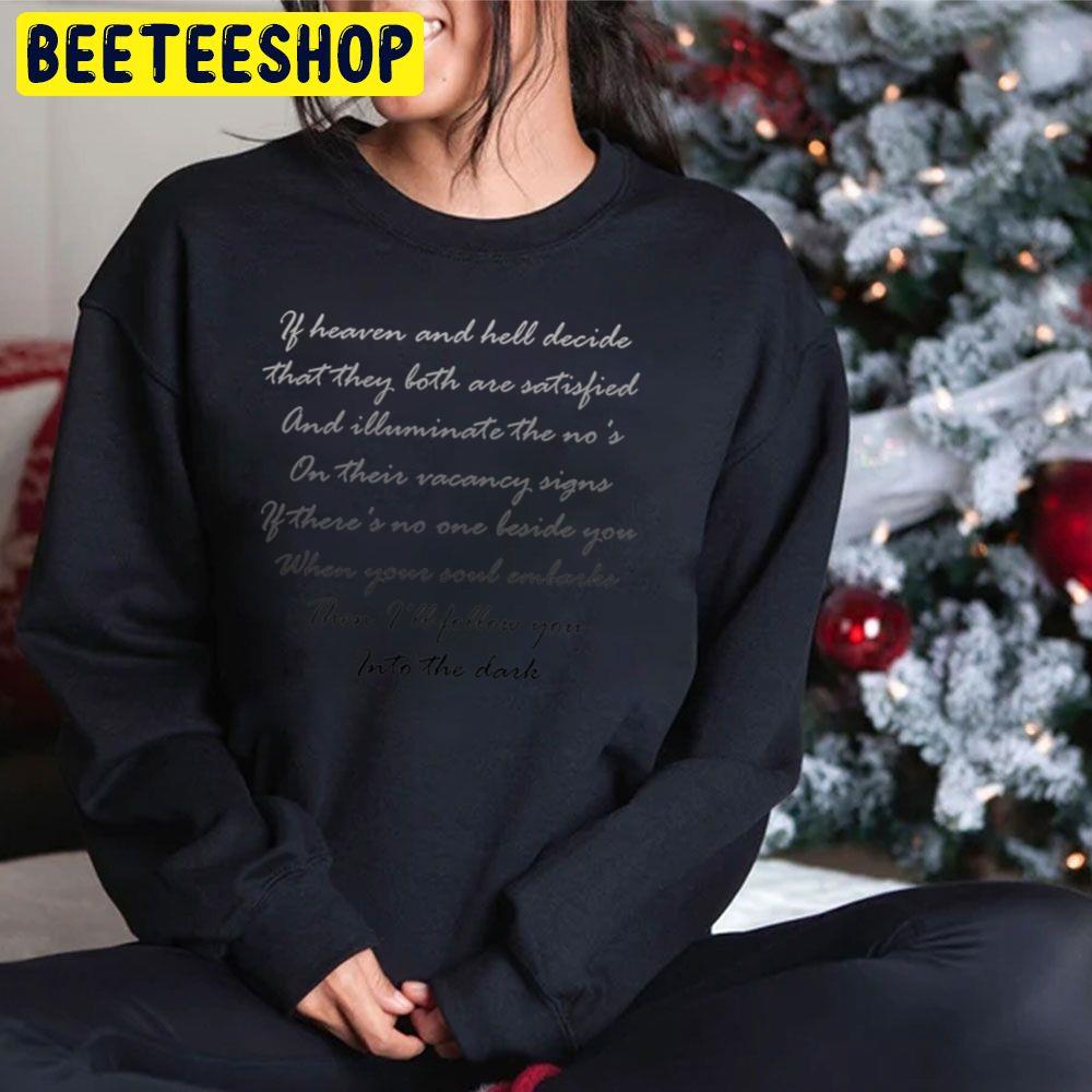 If Heaven And Hell Decide That They Both Are Satisfied I'll Follow You Into The Dark Lyrics Trending Unisex Hoodie If Heaven And Hell Decide That They Both Are Satisfied I'll Follow You Into The Dark Lyrics Trending Unisex Hoodie