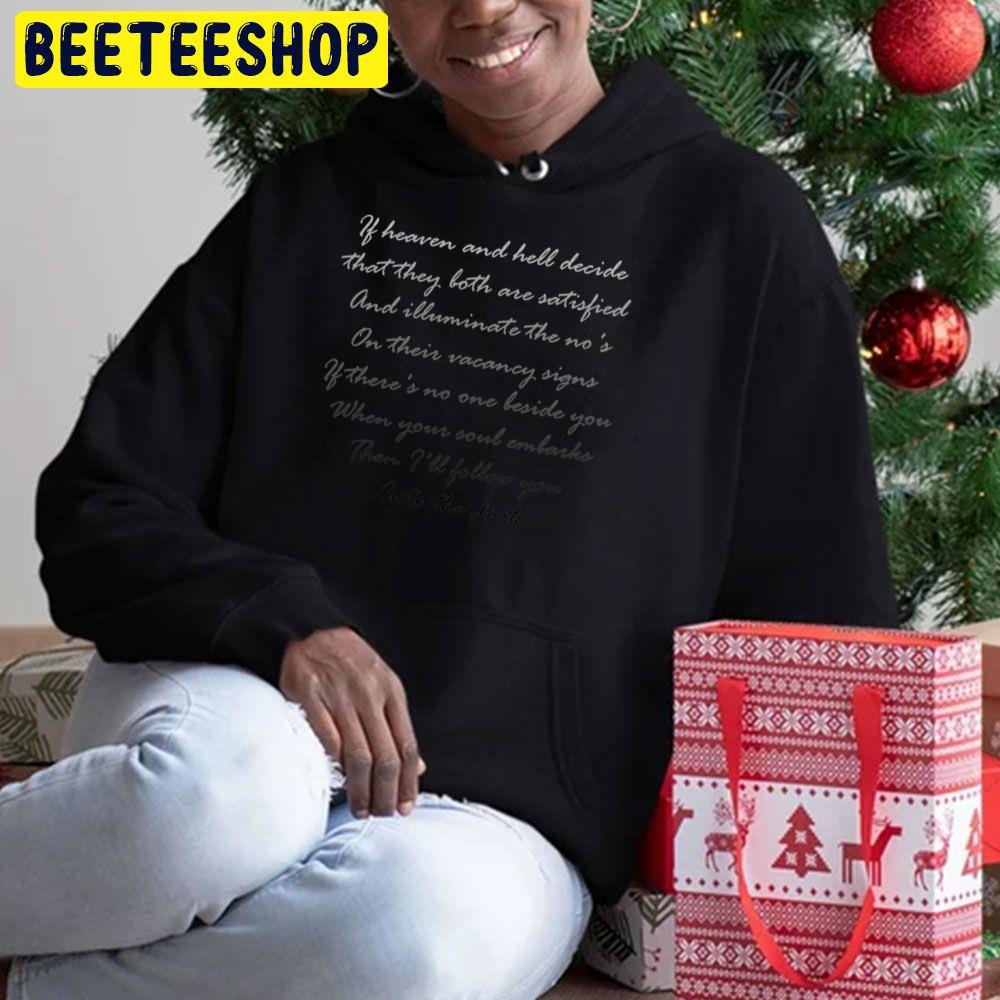If Heaven And Hell Decide That They Both Are Satisfied I'll Follow You Into The Dark Lyrics Trending Unisex Hoodie If Heaven And Hell Decide That They Both Are Satisfied I'll Follow You Into The Dark Lyrics Trending Unisex Hoodie