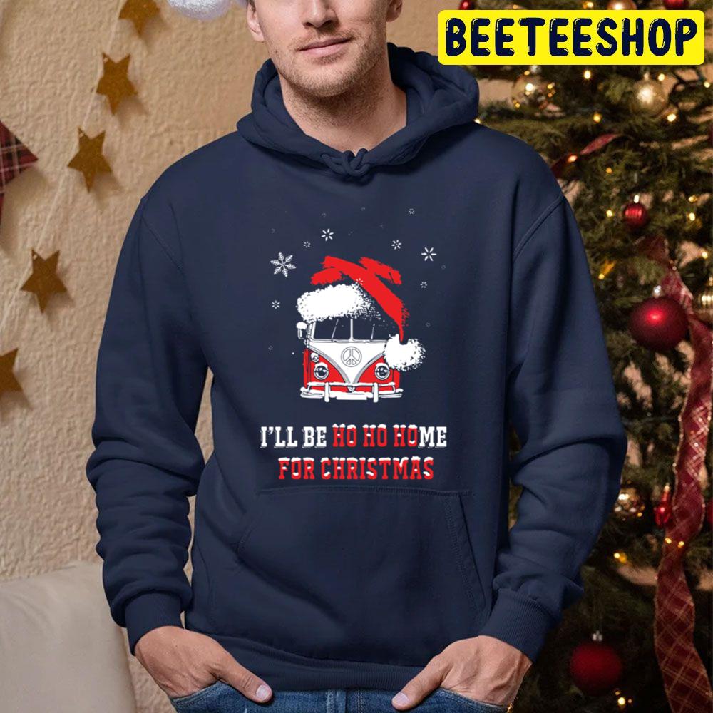 I'll Be Ho Ho Home For Christmas Trending Unisex Hoodie I'll Be Ho Ho Home For Christmas Trending Unisex Hoodie