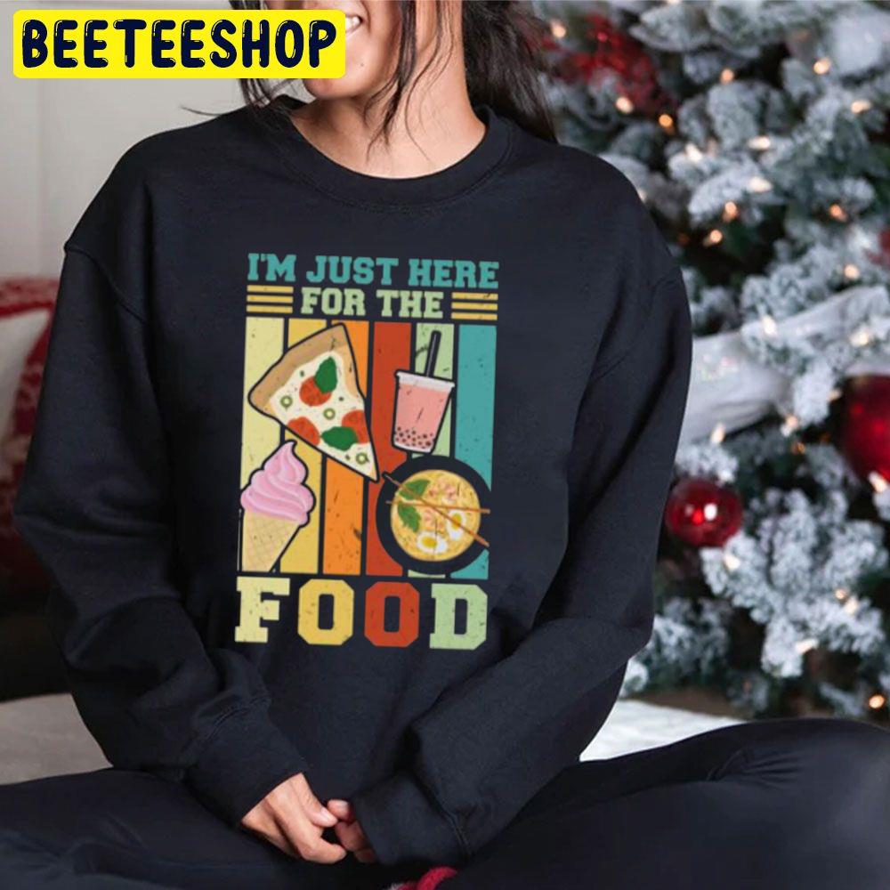 I'm Just Here For The Food Trending Unisex Hoodie I'm Just Here For The Food Trending Unisex Hoodie
