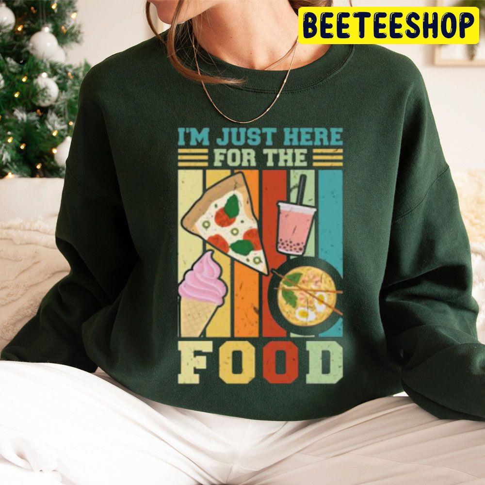 I'm Just Here For The Food Trending Unisex Hoodie I'm Just Here For The Food Trending Unisex Hoodie