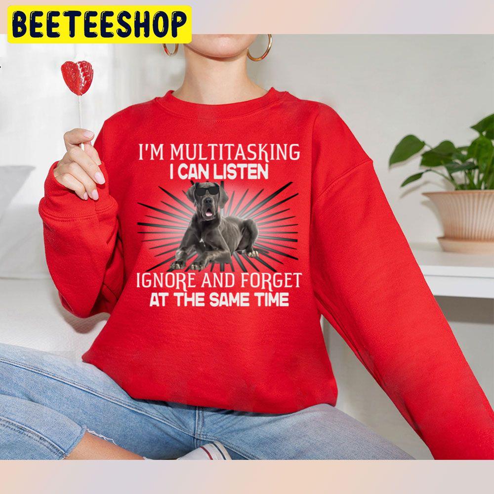 I'm Multitasking I Can Listen Great Dane Funnys Trending Unisex Sweatshirt I'm Multitasking I Can Listen Great Dane Funnys Trending Unisex Sweatshirt