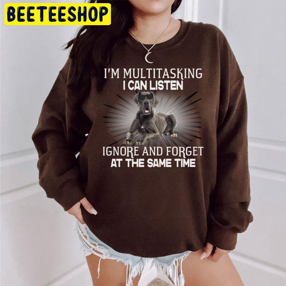 I'm Multitasking I Can Listen Great Dane Funnys Trending Unisex Sweatshirt I'm Multitasking I Can Listen Great Dane Funnys Trending Unisex Sweatshirt