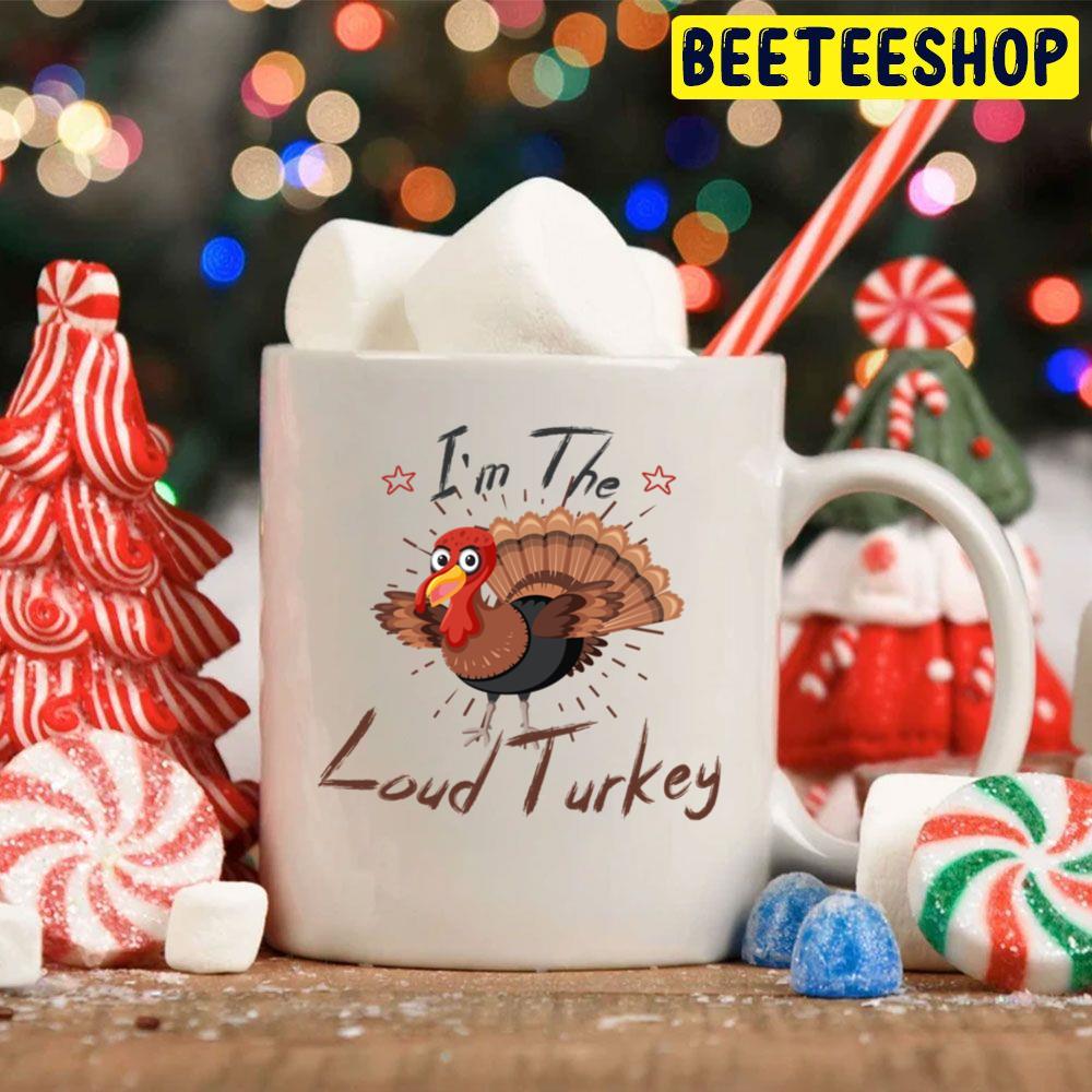 I'm The Loud Turkey Funny Thanksgiving Trending Unisex Hoodie I'm The Loud Turkey Funny Thanksgiving Trending Unisex Hoodie