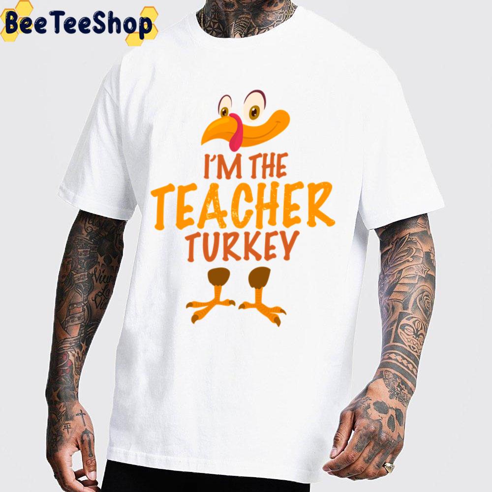 I'm The Teacher Turkey Fuuny Thanksgiving Day Trending Unisex Sweatshirt I'm The Teacher Turkey Fuuny Thanksgiving Day Trending Unisex Sweatshirt