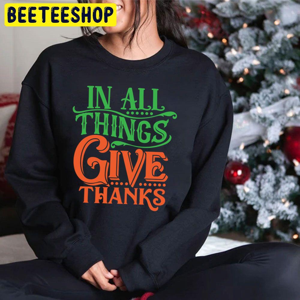 In All Things Give Thanks Trending Unisex Hoodie In All Things Give Thanks Trending Unisex Hoodie