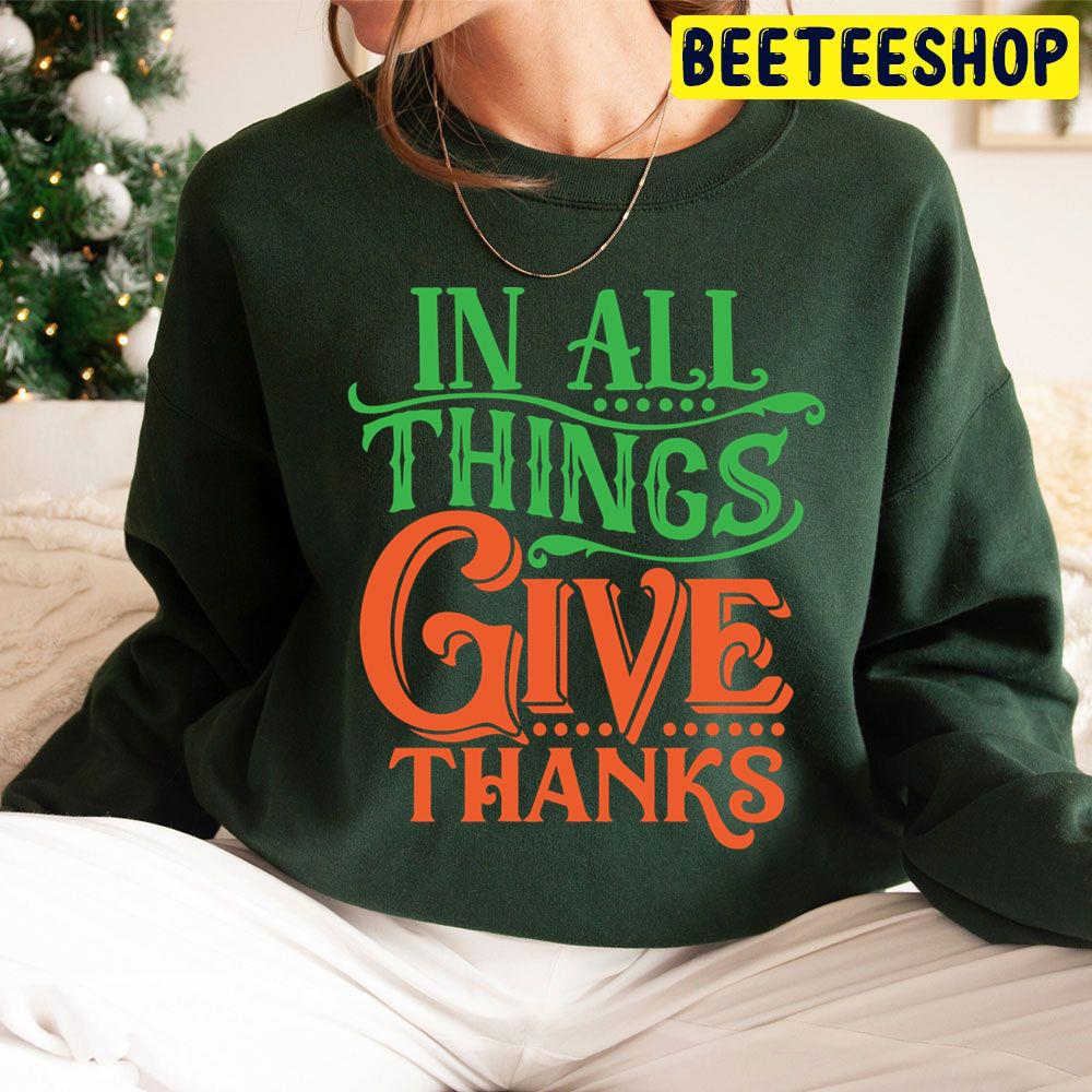 In All Things Give Thanks Trending Unisex Hoodie In All Things Give Thanks Trending Unisex Hoodie