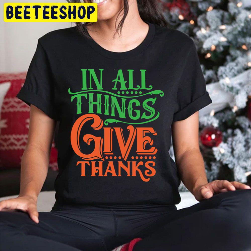 In All Things Give Thanks Trending Unisex Hoodie In All Things Give Thanks Trending Unisex Hoodie