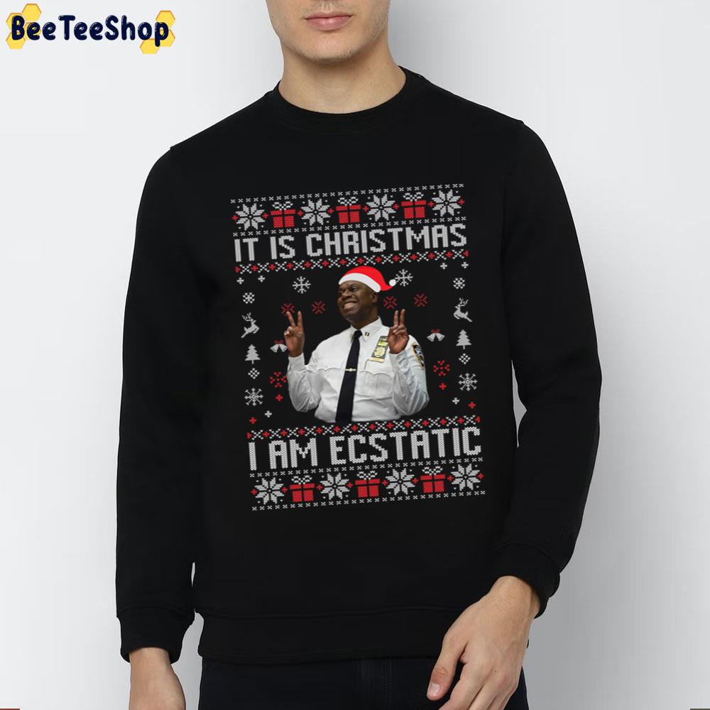 It Is Christmas I Am Ecstatic Brooklyn Nine Nine Trending Unisex Sweatshirt It Is Christmas I Am Ecstatic Brooklyn Nine Nine Trending Unisex Sweatshirt