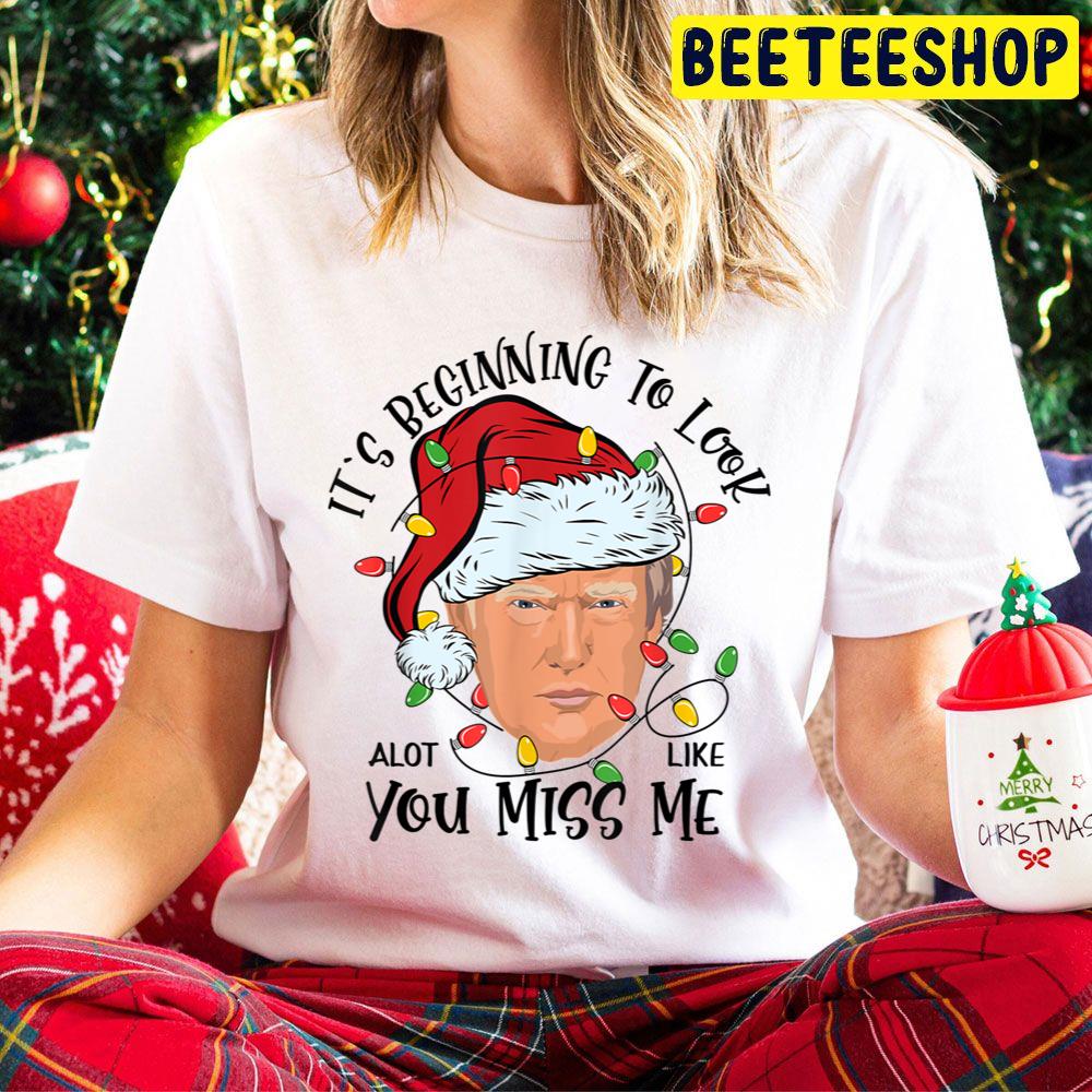 Its Beginning To Look A Lot Like You Miss Me Trump Christmas Trending Unisex Hoodie Its Beginning To Look A Lot Like You Miss Me Trump Christmas Trending Unisex Hoodie