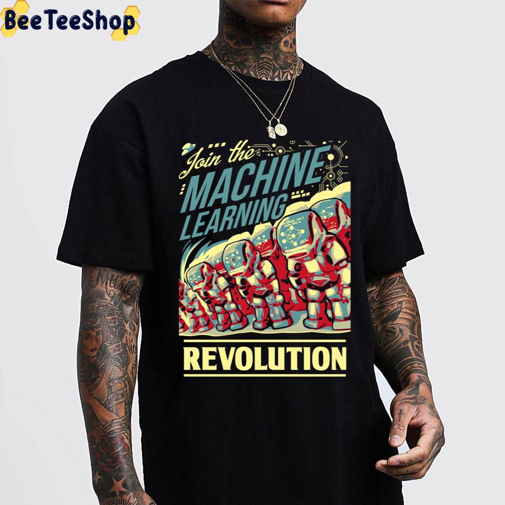 Join The Machine Learning Revolution Trending Unisex Sweatshirt Join The Machine Learning Revolution Trending Unisex Sweatshirt