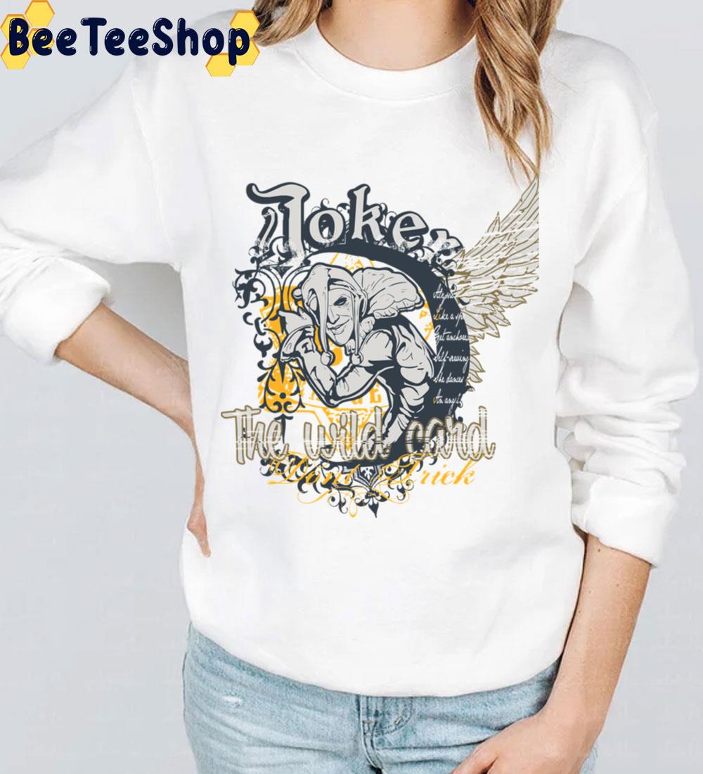 Joker The Wild Card Trending Unisex Sweatshirt Joker The Wild Card Trending Unisex Sweatshirt