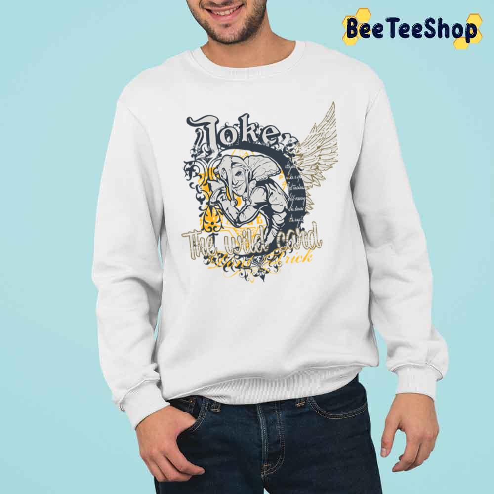 Joker The Wild Card Trending Unisex Sweatshirt Joker The Wild Card Trending Unisex Sweatshirt