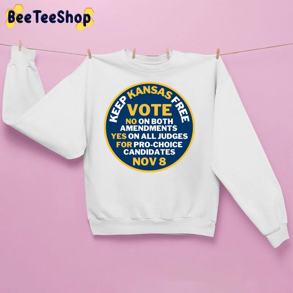 Keep Kansas Free Vote No On Both Amensments Yes On All Judges For Pro-Choice Candidates Nov 8 Trending Unisex Sweatshirt Keep Kansas Free Vote No On Both Amensments Yes On All Judges For Pro-Choice Candidates Nov 8 Trending Unisex Sweatshirt