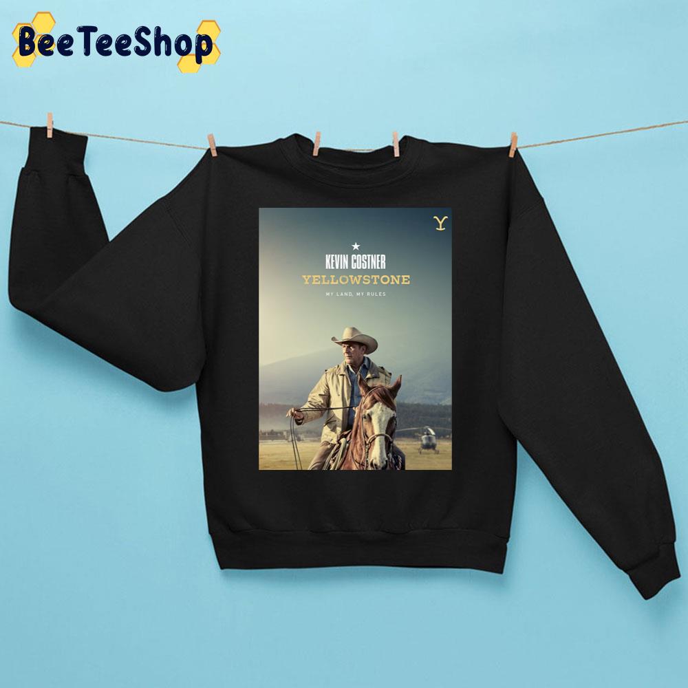 Kenvin Costner Yellowstone My Land My Rules Trending Unisex Sweatshirt Kenvin Costner Yellowstone My Land My Rules Trending Unisex Sweatshirt