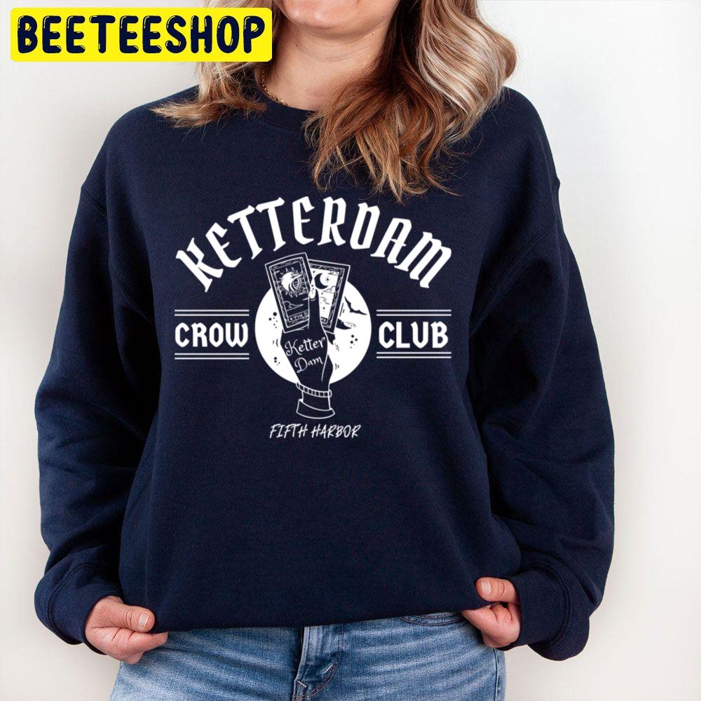 Ketterdam Crow Club Trending Unisex Sweatshirt Ketterdam Crow Club Trending Unisex Sweatshirt