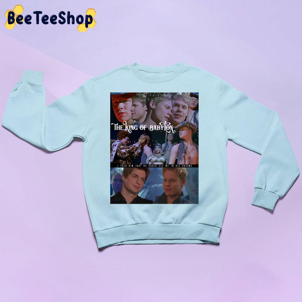 King Of Babylon I Told Him That He Could See Me In His Dreams Trending Unisex Sweatshirt King Of Babylon I Told Him That He Could See Me In His Dreams Trending Unisex Sweatshirt