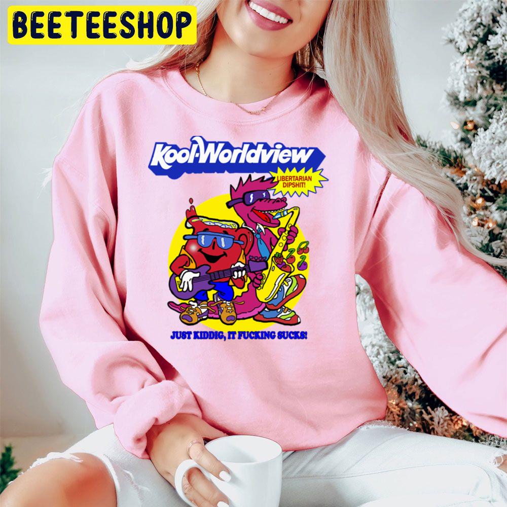 Kool Worldview Just Kiddig It Fucking Sucks Trending Unisex Hoodie Kool Worldview Just Kiddig It Fucking Sucks Trending Unisex Hoodie