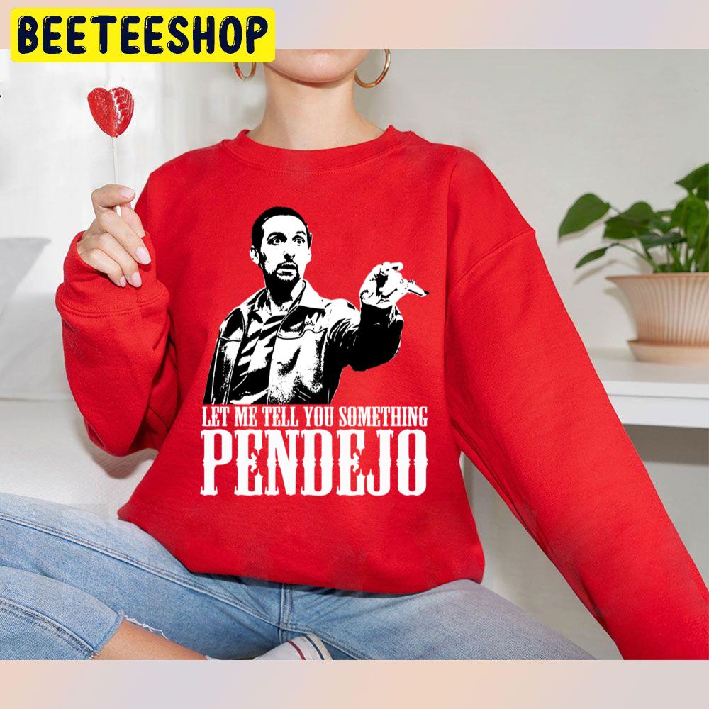 Let Me Tell You Something Pendejo Trending Unisex Sweatshirt Let Me Tell You Something Pendejo Trending Unisex Sweatshirt