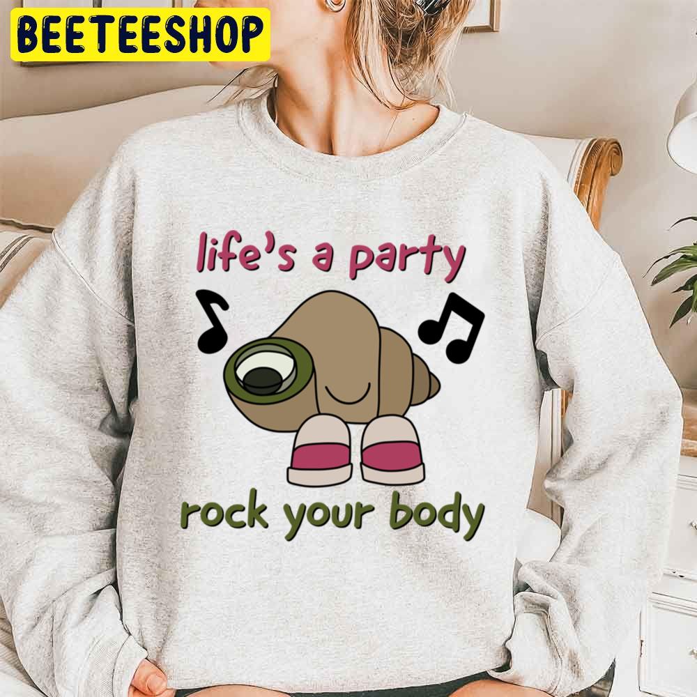 Life And A Party Rock Your Body Marcel The Shell With Shoes On Trending Unisex Sweatshirt Life And A Party Rock Your Body Marcel The Shell With Shoes On Trending Unisex Sweatshirt
