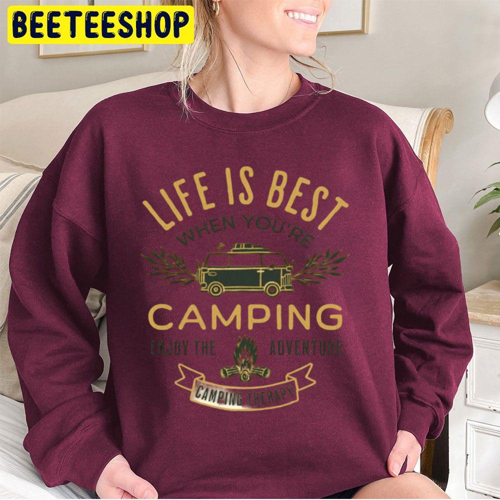 Life Is Best When You're Camping Trending Unisex Sweatshirt Life Is Best When You're Camping Trending Unisex Sweatshirt