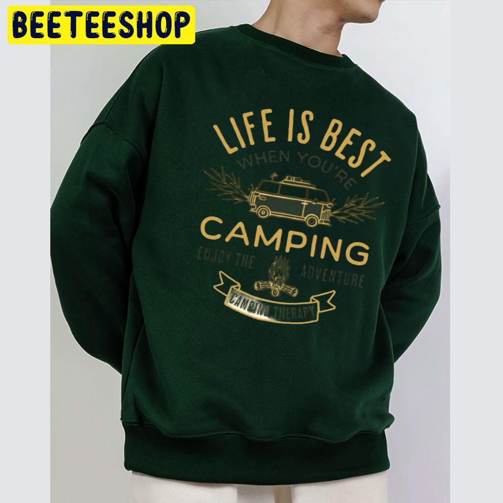 Life Is Best When You're Camping Trending Unisex Sweatshirt Life Is Best When You're Camping Trending Unisex Sweatshirt