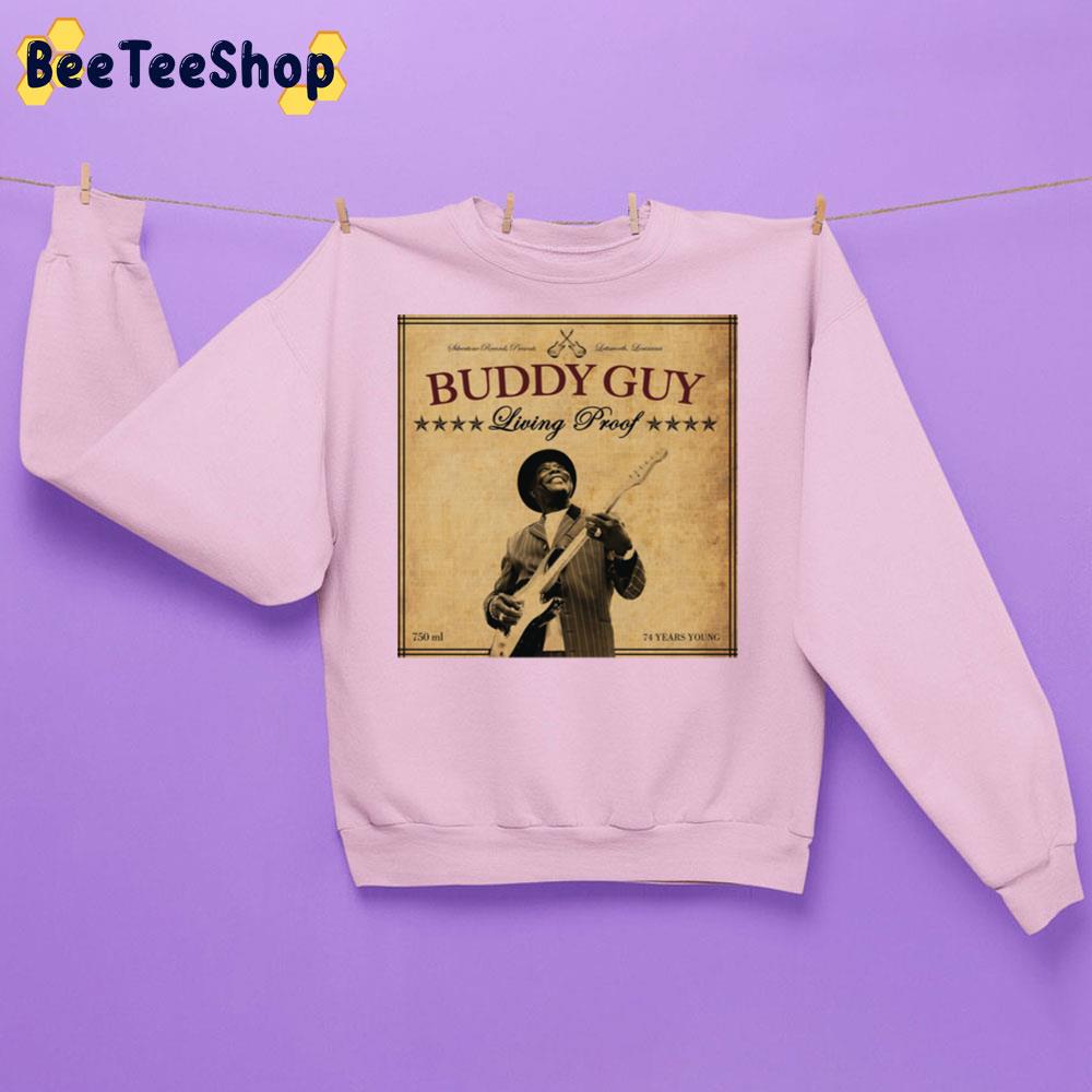 Living Proof Buddy Guy Trending Unisex Sweatshirt Living Proof Buddy Guy Trending Unisex Sweatshirt