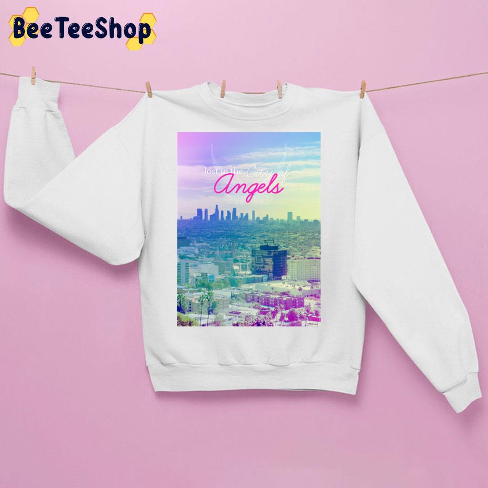 Lost In The City Of Angels Trending Unisex Sweatshirt Lost In The City Of Angels Trending Unisex Sweatshirt