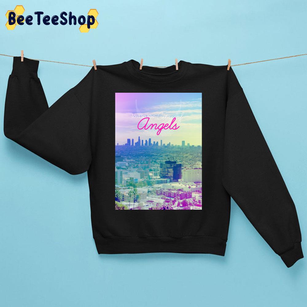 Lost In The City Of Angels Trending Unisex Sweatshirt Lost In The City Of Angels Trending Unisex Sweatshirt