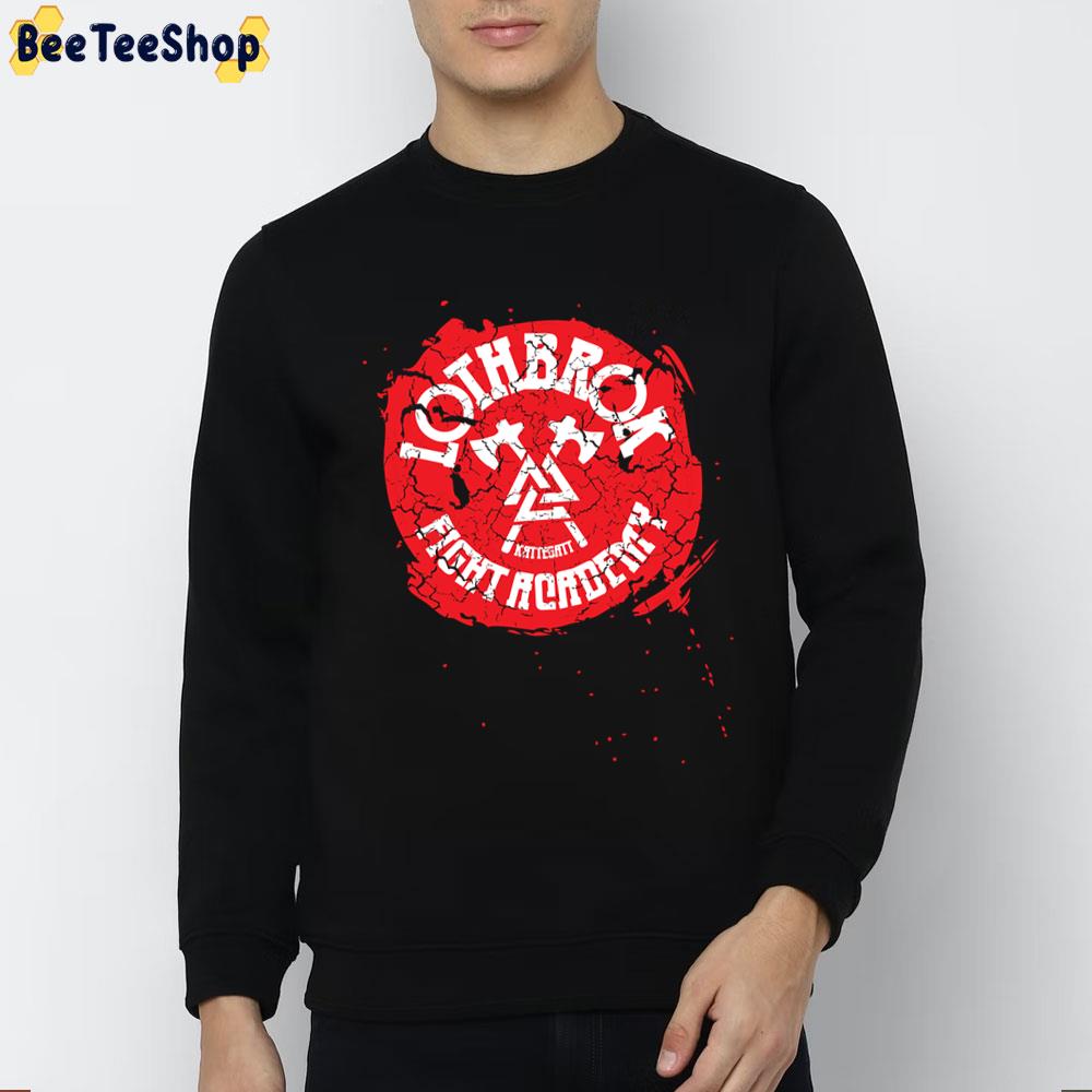 Lothbrok Fight Academy Trending Unisex Sweatshirt Lothbrok Fight Academy Trending Unisex Sweatshirt