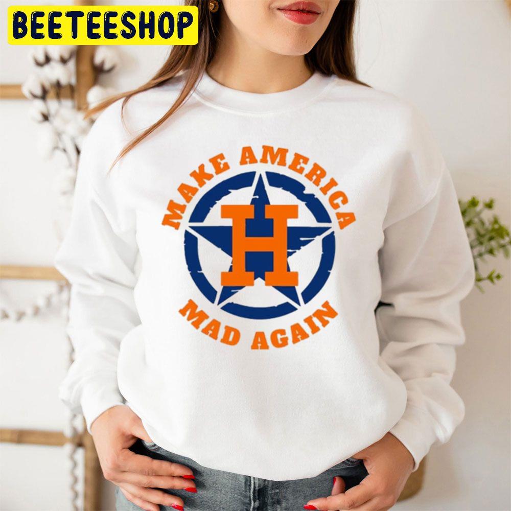 Make America Mad Again Houston Astros ALCS World Seties 2022 Trending Unisex Sweatshirt Make America Mad Again Houston Astros ALCS World Seties 2022 Trending Unisex Sweatshirt