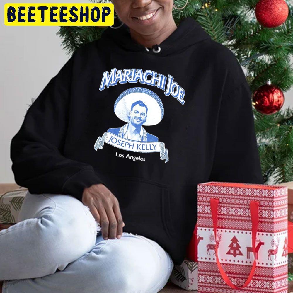 Mariachi Joe Joseph Kelly Los Angeles Trending Unisex Hoodie Mariachi Joe Joseph Kelly Los Angeles Trending Unisex Hoodie
